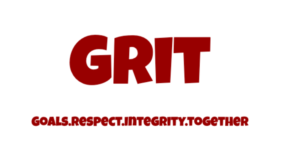 GRIT: Goals, Respect, Integrity, Together