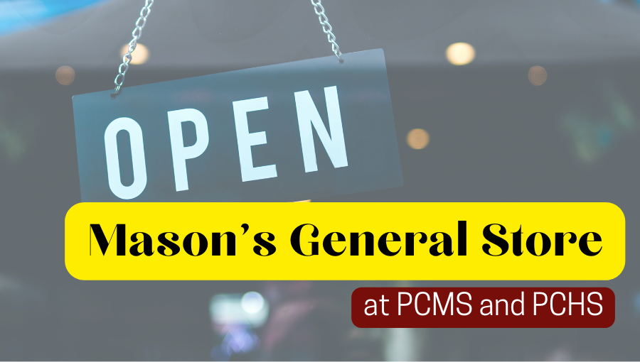Mason's General Store at PCMS and PCHS